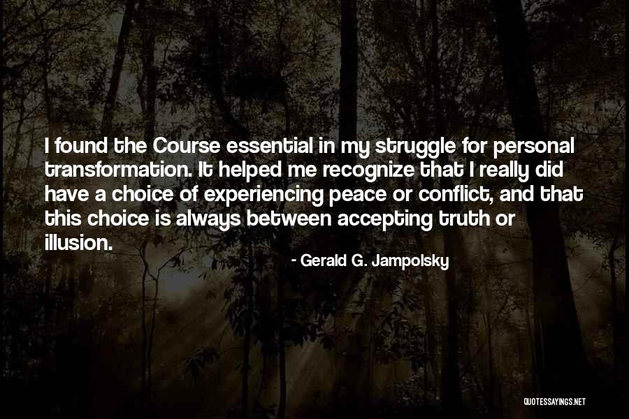 Illusion Of Choice Quotes By Gerald G. Jampolsky Illusion Of Choice Quotes By Gerald G. Jampolsky