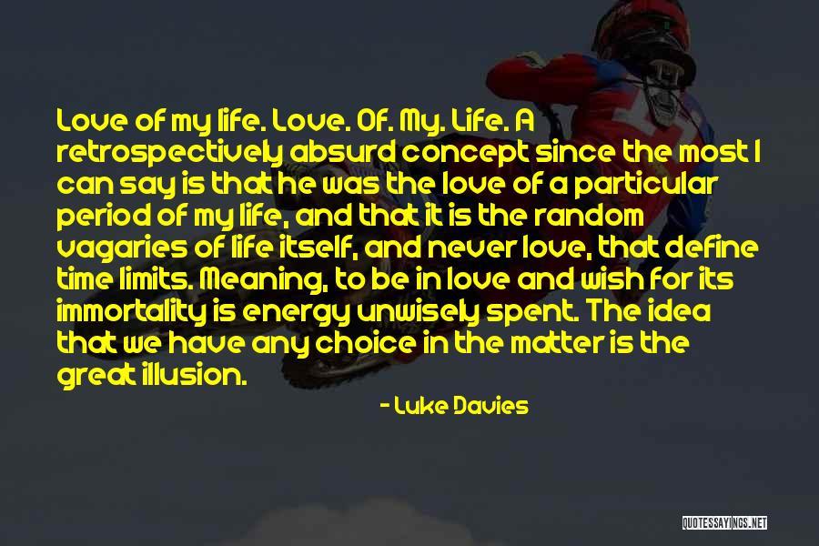 Illusion Of Choice Quotes By Luke Davies Illusion Of Choice Quotes By Luke Davies