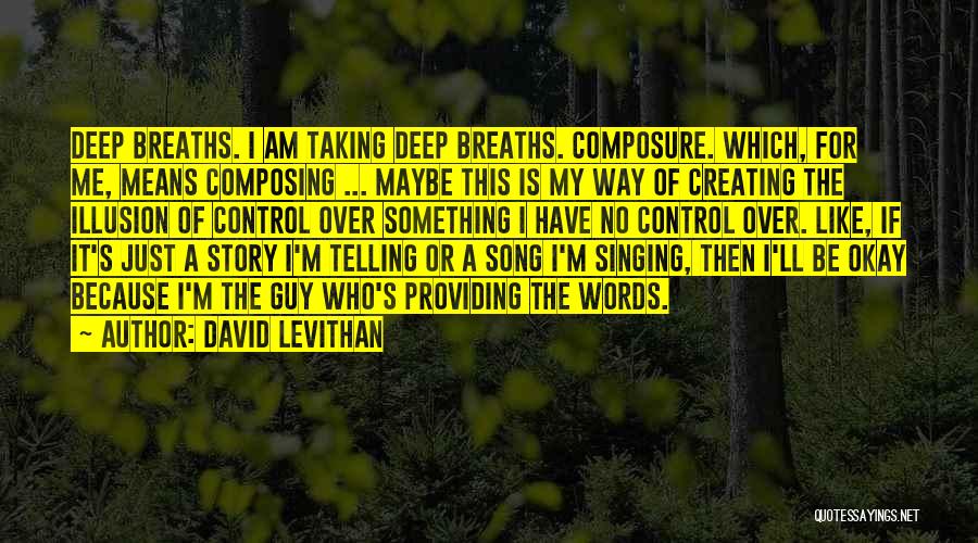 Illusion Of Control Quotes By David Levithan