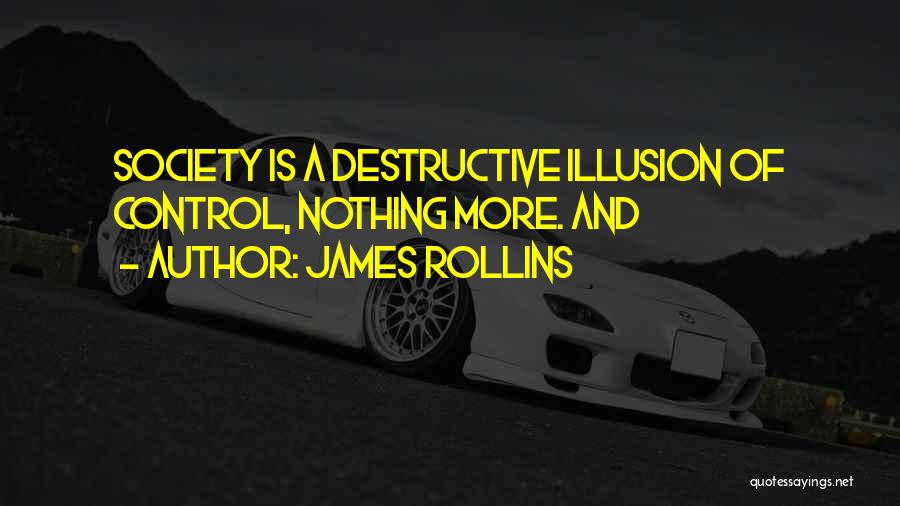 Illusion Of Control Quotes By James Rollins