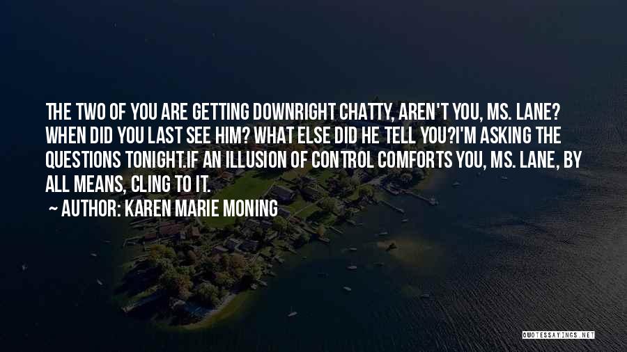 Illusion Of Control Quotes By Karen Marie Moning