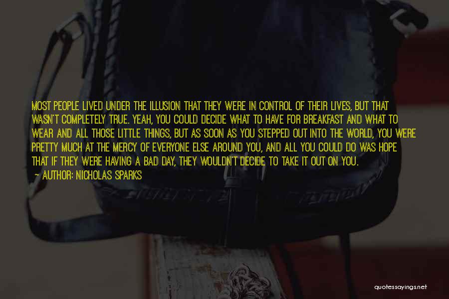 Illusion Of Control Quotes By Nicholas Sparks