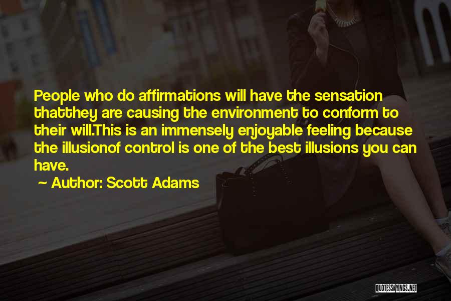 Illusion Of Control Quotes By Scott Adams