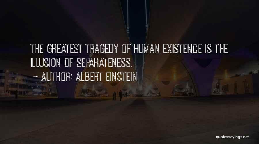 Illusion Of Separateness Quotes By Albert Einstein