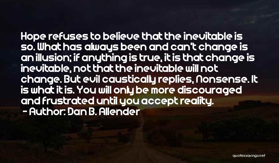 Illusion Vs Reality Quotes By Dan B. Allender