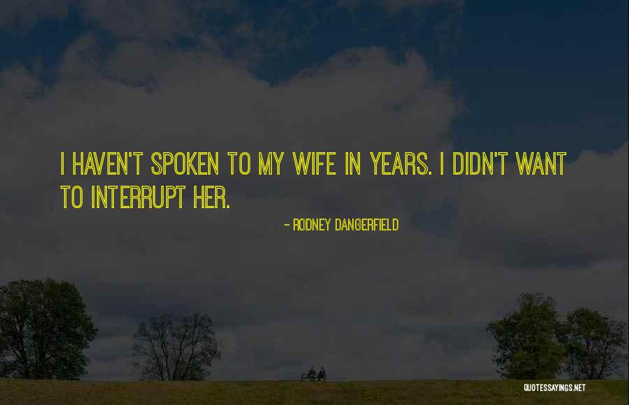 Illusionary Daytime Quotes By Rodney Dangerfield Illusionary Daytime Quotes By Rodney Dangerfield