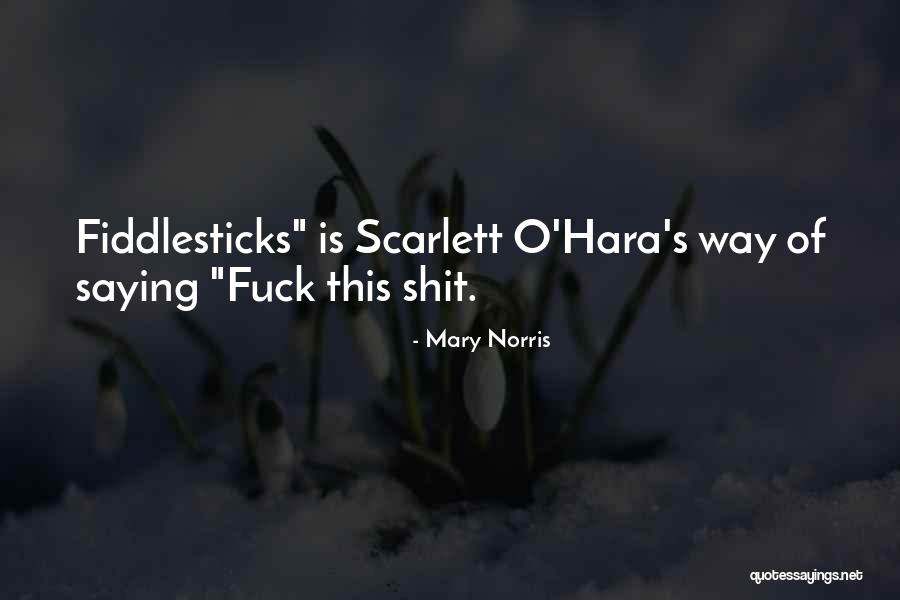 Illusione Garagiste Quotes By Mary Norris Illusione Garagiste Quotes By Mary Norris