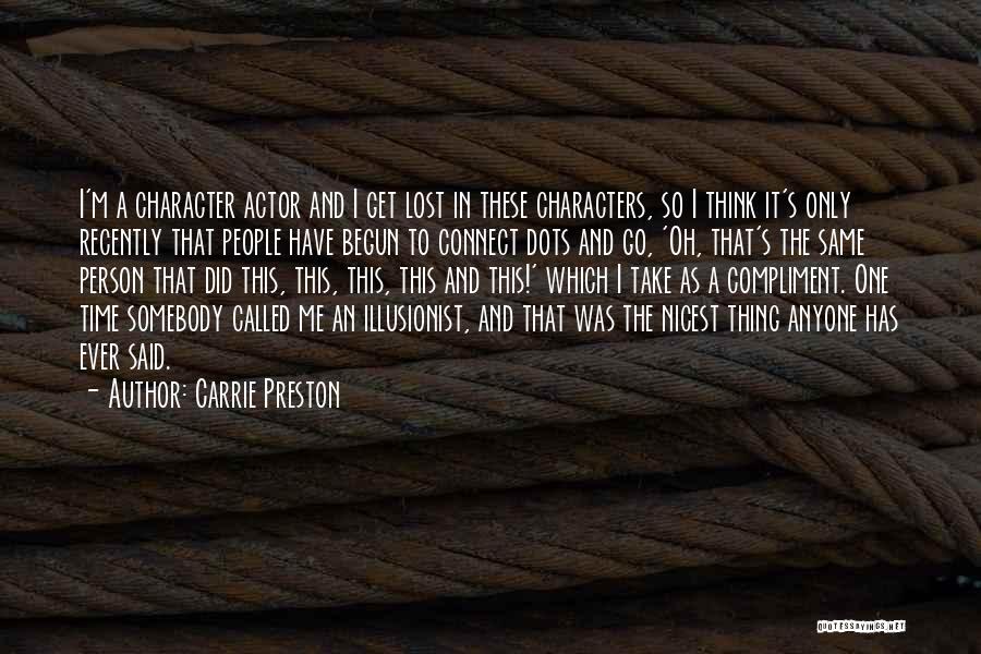 Illusionist Quotes By Carrie Preston