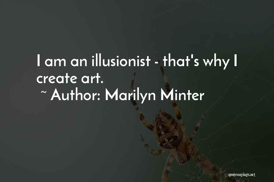 Illusionist Quotes By Marilyn Minter