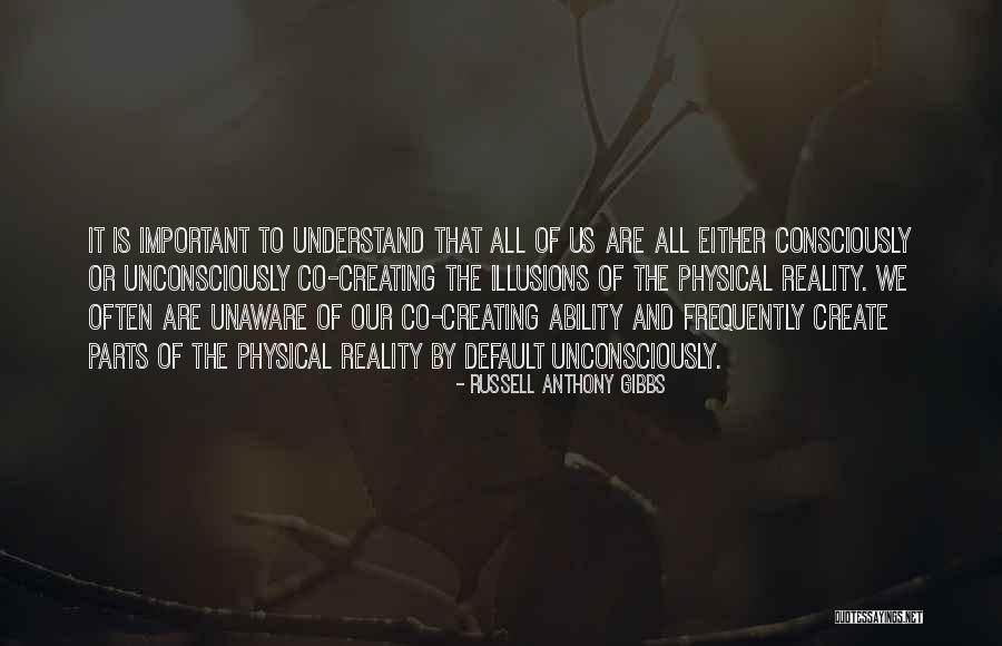 Illusions And Reality Quotes By Russell Anthony Gibbs Illusions And Reality Quotes By Russell Anthony Gibbs