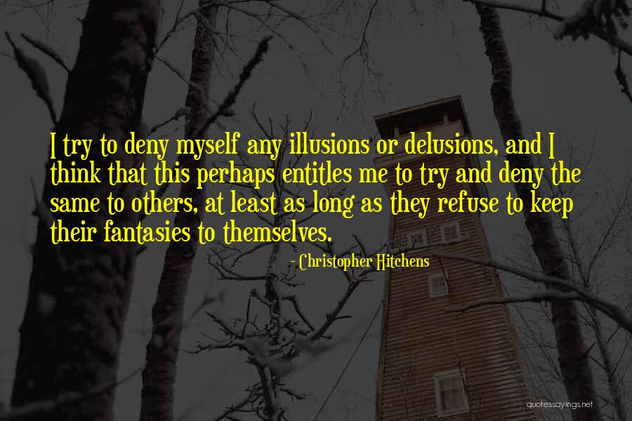 Illusions Delusions Quotes By Christopher Hitchens