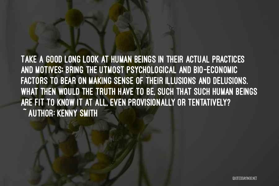 Illusions Delusions Quotes By Kenny Smith