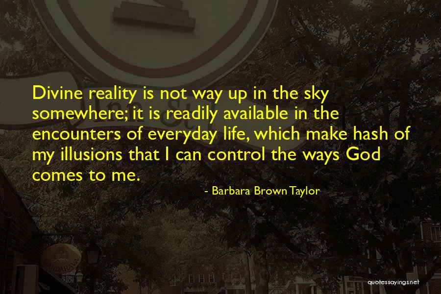 Illusions Of Control Quotes By Barbara Brown Taylor Illusions Of Control Quotes By Barbara Brown Taylor