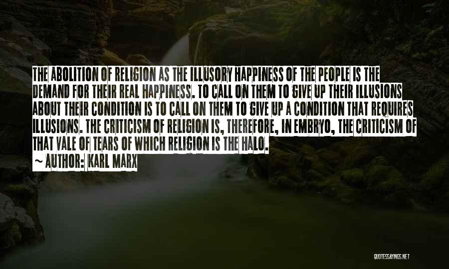 Illusions Of Happiness Quotes By Karl Marx