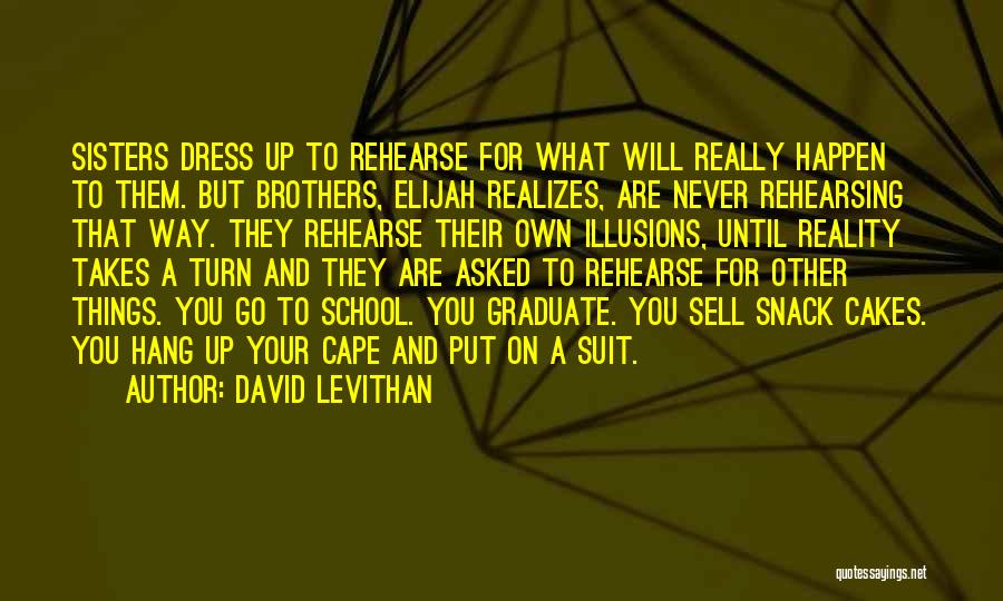 Illusions Vs Reality Quotes By David Levithan