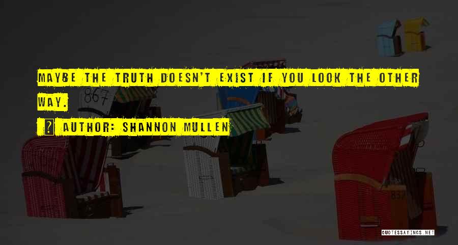 Illusions Vs Reality Quotes By Shannon Mullen