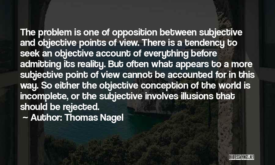 Illusions Vs Reality Quotes By Thomas Nagel