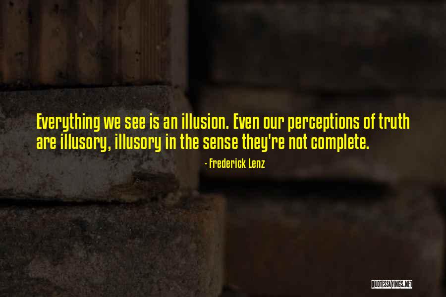 Illusory Quotes By Frederick Lenz Illusory Quotes By Frederick Lenz