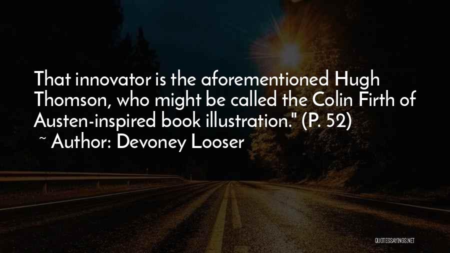 Illustrators Quotes By Devoney Looser