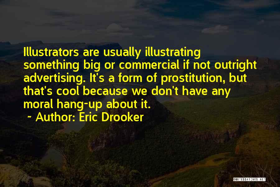 Illustrators Quotes By Eric Drooker