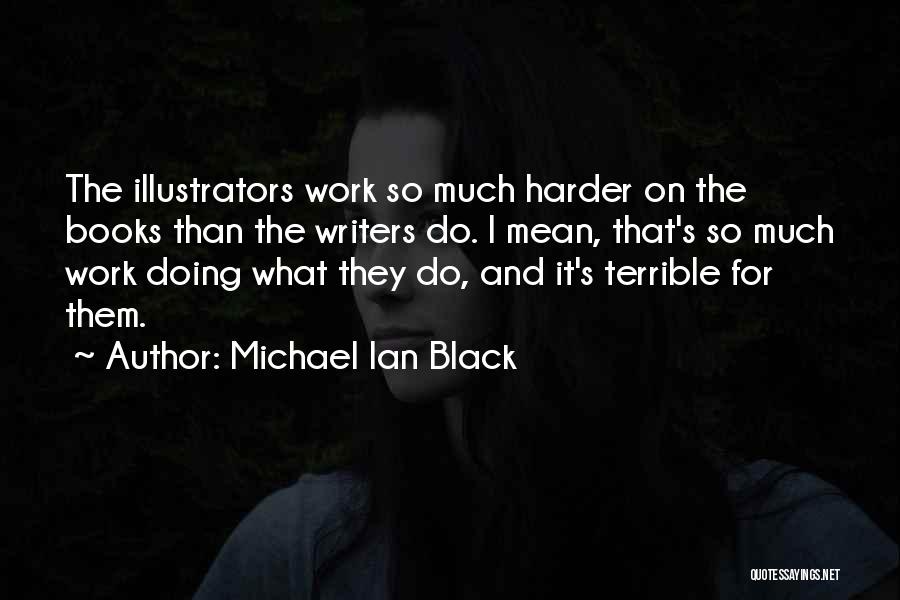 Illustrators Quotes By Michael Ian Black