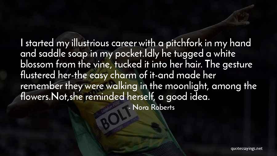 Illustrious Career Quotes By Nora Roberts Illustrious Career Quotes By Nora Roberts