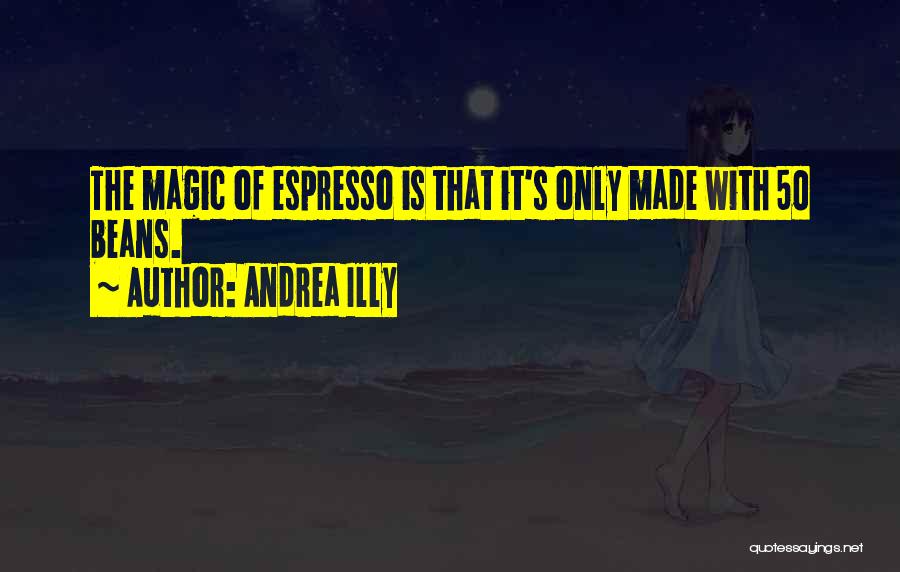 Illy Quotes By Andrea Illy