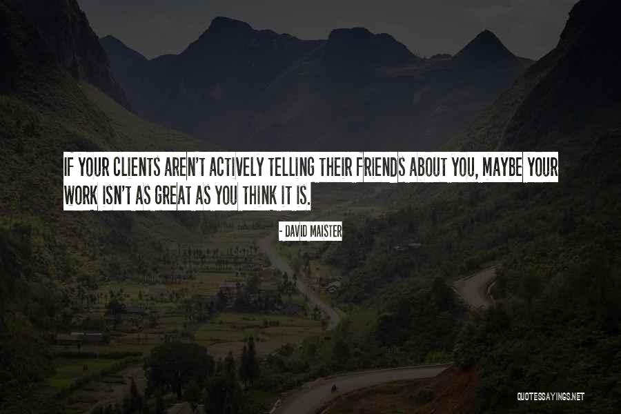 Ilmari Krohn Quotes By David Maister Ilmari Krohn Quotes By David Maister