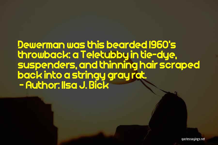 Ilsa J. Bick Quotes 1707983