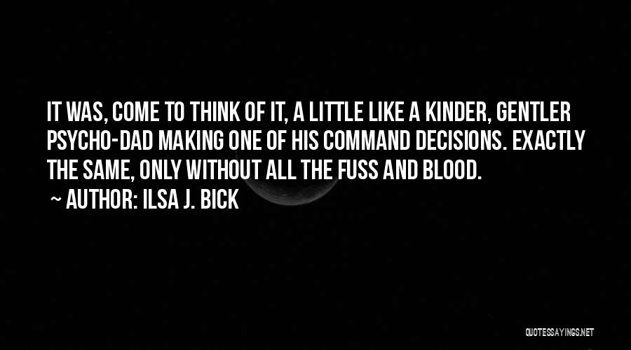 Ilsa J. Bick Quotes 1827488
