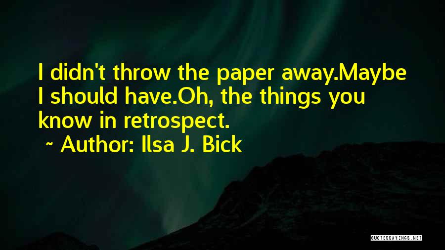 Ilsa J. Bick Quotes 277005