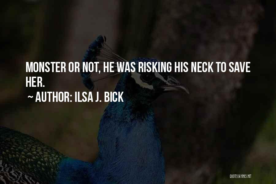 Ilsa J. Bick Quotes 849390