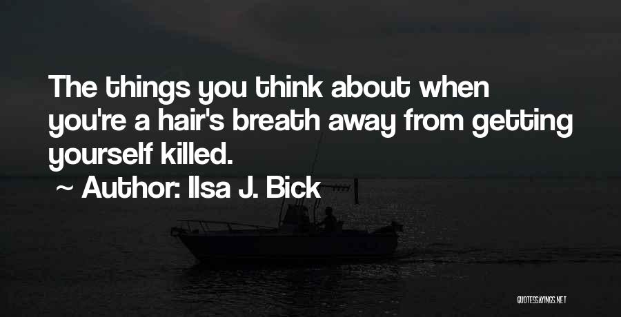 Ilsa J. Bick Quotes 902720