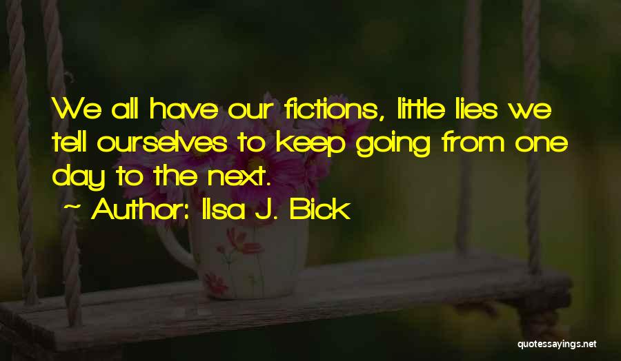 Ilsa J. Bick Quotes 932341