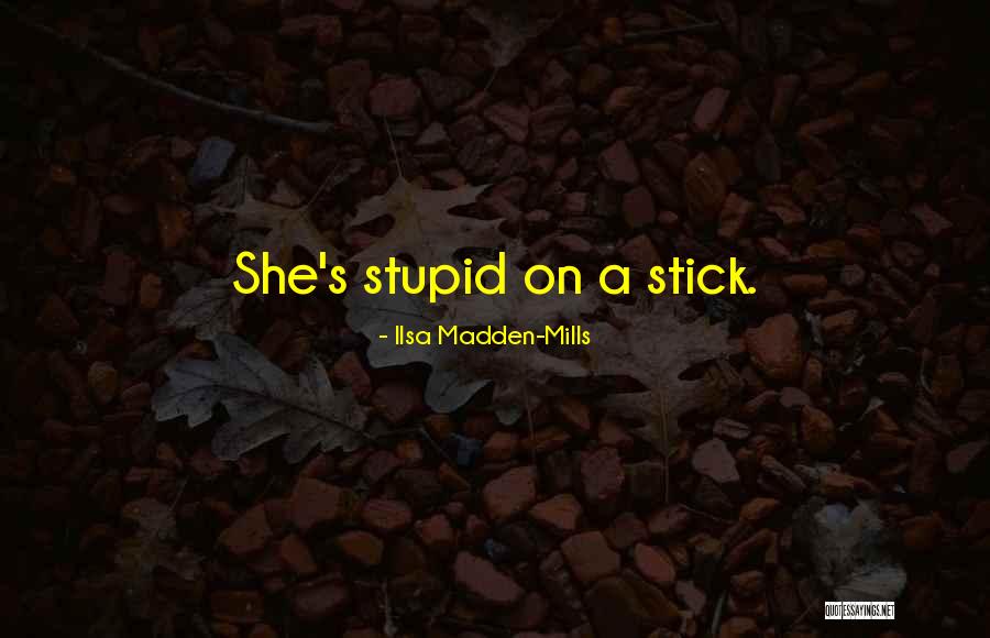 Ilsa Madden-Mills Quotes 1428002 Ilsa Madden-Mills Quotes 1428002