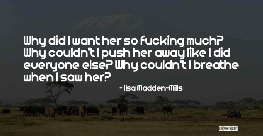 Ilsa Madden-Mills Quotes 673901