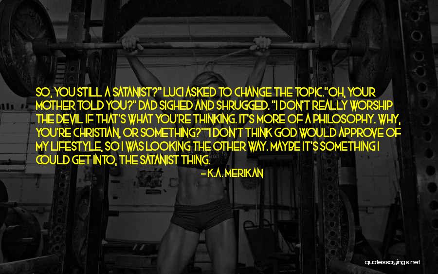 Iludidos Pelo Quotes By K.A. Merikan Iludidos Pelo Quotes By K.A. Merikan