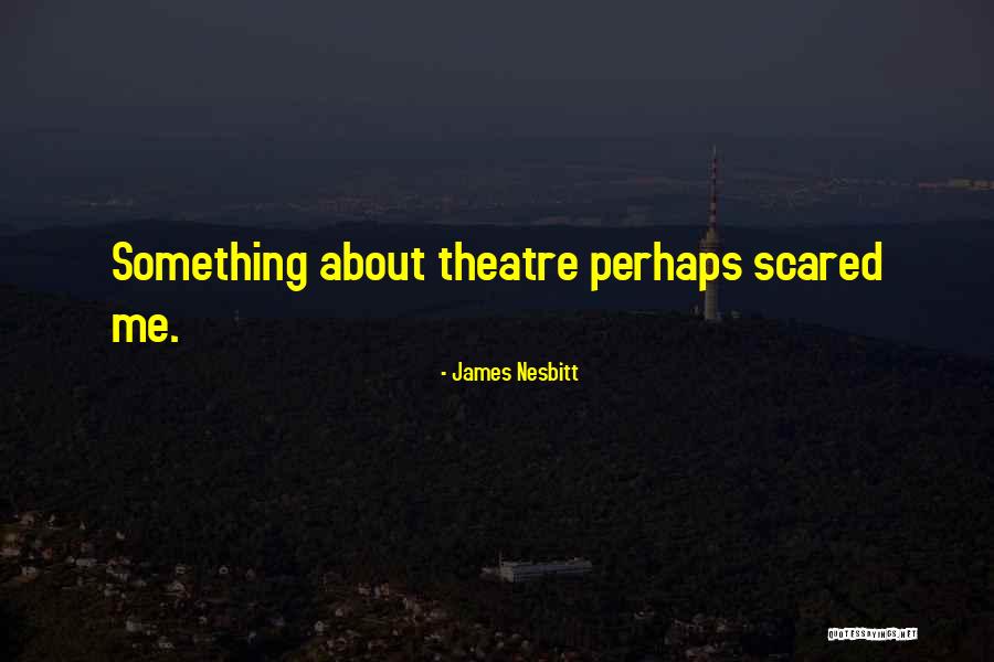Ilusorio Significado Quotes By James Nesbitt Ilusorio Significado Quotes By James Nesbitt