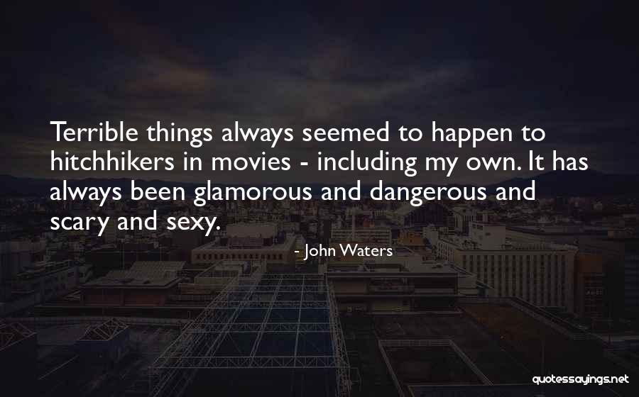 Ilustres De Isabela Quotes By John Waters Ilustres De Isabela Quotes By John Waters