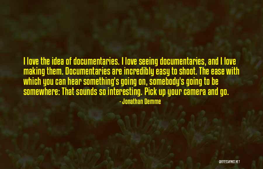 Iluziile Quotes By Jonathan Demme Iluziile Quotes By Jonathan Demme