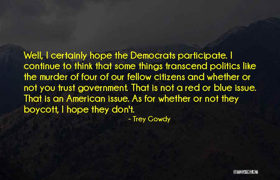 Ilyana Fire Quotes By Trey Gowdy Ilyana Fire Quotes By Trey Gowdy