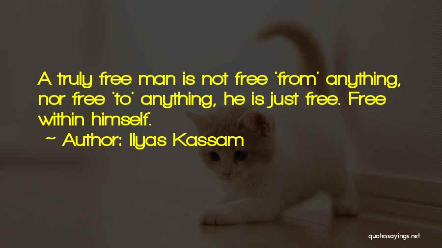 Ilyas Kassam Quotes 1377305