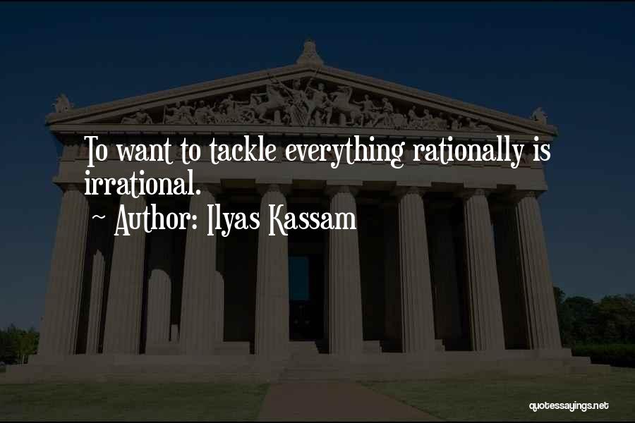 Ilyas Kassam Quotes 1573126