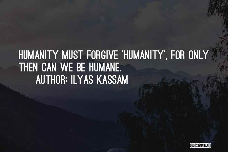 Ilyas Kassam Quotes 1811482