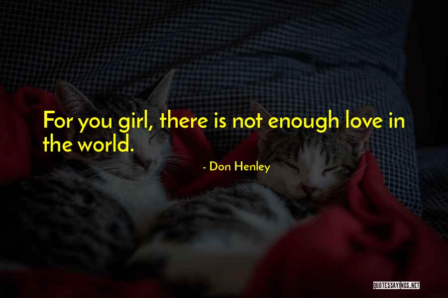 Ilyeszto Quotes By Don Henley Ilyeszto Quotes By Don Henley