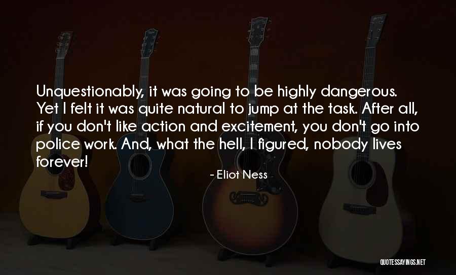 Ilzam Lagana Quotes By Eliot Ness Ilzam Lagana Quotes By Eliot Ness