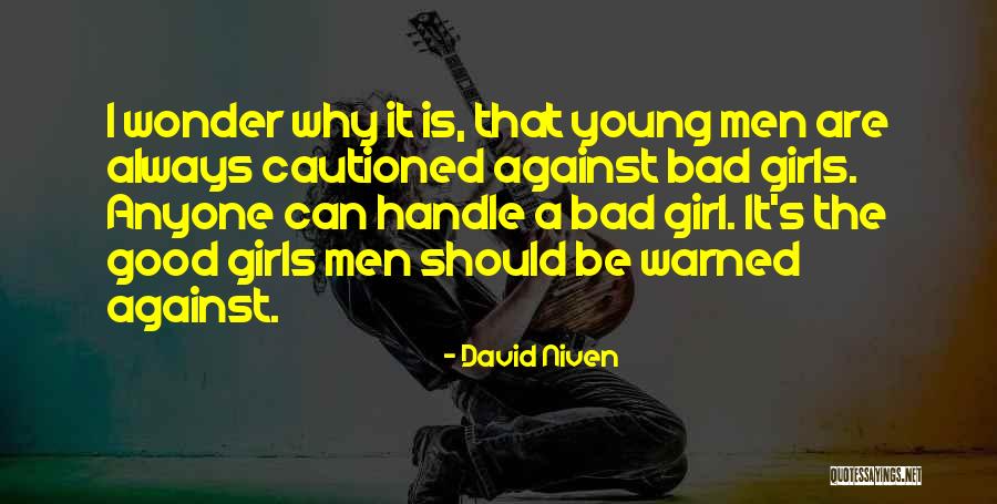 I'm A Bad Girl Quotes By David Niven