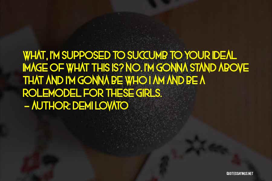 I'm A Bad Girl Quotes By Demi Lovato