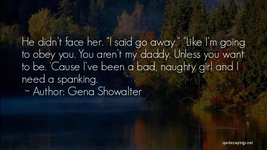 I'm A Bad Girl Quotes By Gena Showalter