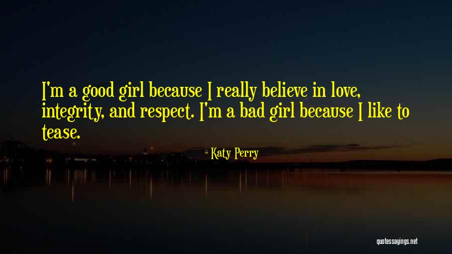 I'm A Bad Girl Quotes By Katy Perry